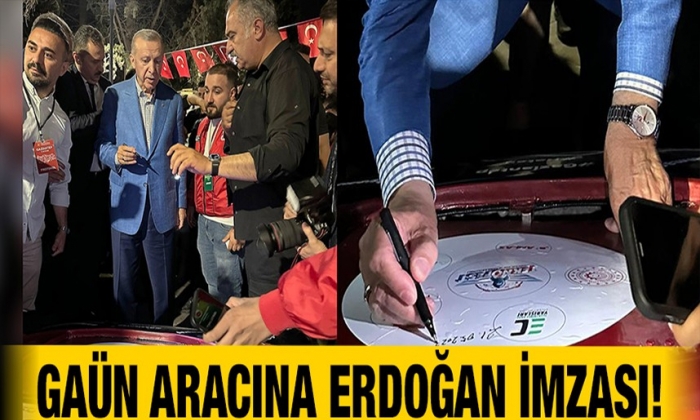 GAÜN aracına Erdoğan imzası!